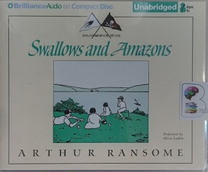 Swallows and Amazons - Book 1 of Swallows and Amazons written by Arthur Ransome performed by Alison Larkin on Audio CD (Unabridged)